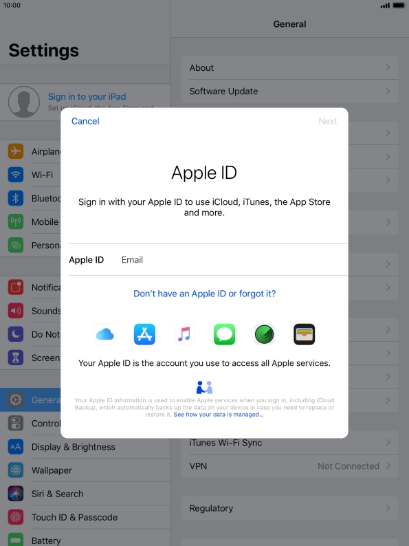 If you don t have an Apple ID, press Don't have an Apple ID or forgot it? and follow the instructions on the screen to create an Apple ID.