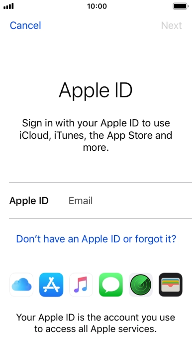If you don t have an Apple ID, press Don't have an Apple ID or forgot it? and follow the instructions on the screen to create an Apple ID.