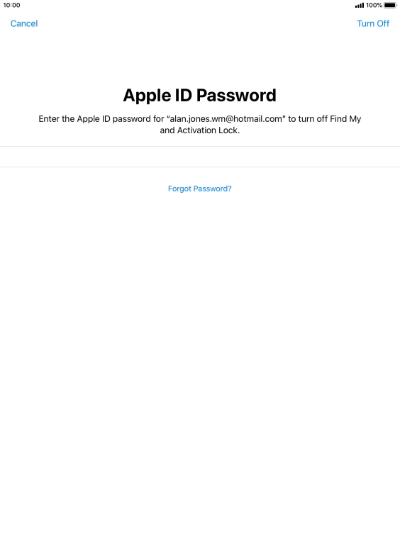 Key in the password for your Apple ID and press Turn Off. Wait a moment while the factory default settings are restored. Follow the instructions on the screen to set up your tablet and prepare it for use.