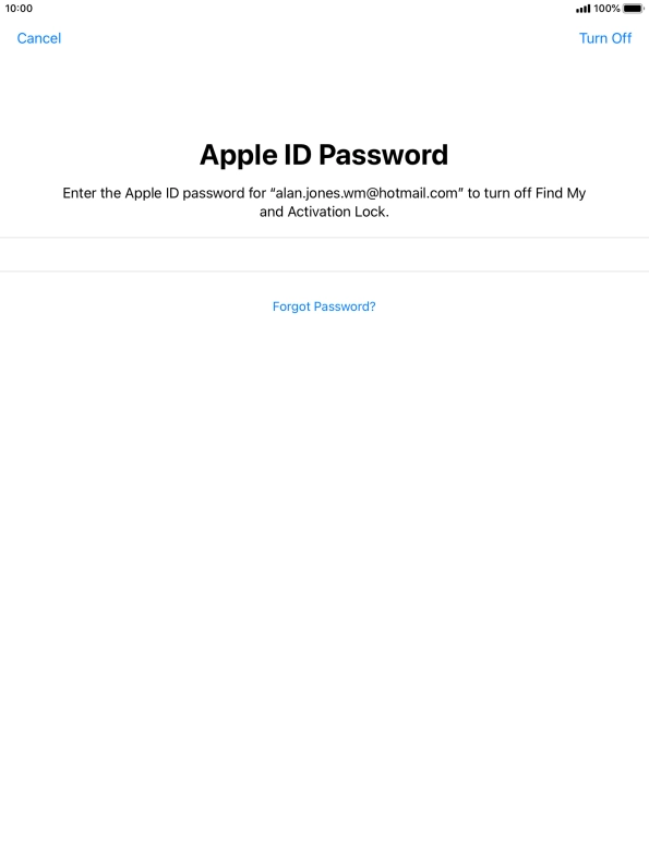 Key in the password for your Apple ID and press Turn Off. Wait a moment while the factory default settings are restored. Follow the instructions on the screen to set up your tablet and prepare it for use.