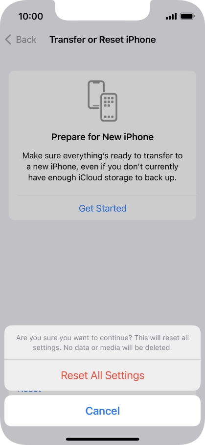 Press Reset All Settings. Wait a moment while the factory default settings are restored. Follow the instructions on the screen to set up your phone and prepare it for use.
