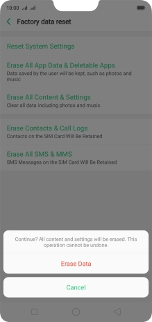 Press Erase Data. Wait a moment while the factory default settings are restored. Follow the instructions on the screen to set up your phone and prepare it for use.