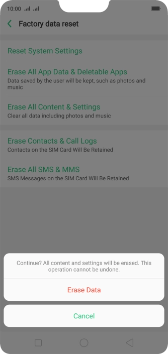 Press Erase Data. Wait a moment while the factory default settings are restored. Follow the instructions on the screen to set up your phone and prepare it for use.
