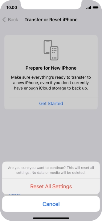 Press Reset All Settings. Wait a moment while the factory default settings are restored. Follow the instructions on the screen to set up your phone and prepare it for use.