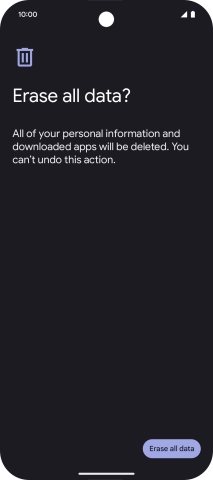 Press Erase all data. Wait a moment while the factory default settings are restored. Follow the instructions on the screen to set up your phone and prepare it for use.