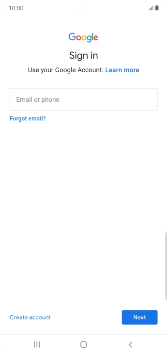 If you don't have a Google account, press Create account and follow the instructions on the screen to create an account.