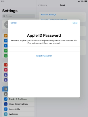 Key in the password for your Apple ID and press Erase. Wait a moment while the factory default settings are restored. Follow the instructions on the screen to set up your tablet and prepare it for use. Key in the password for your Apple ID and press Erase. Wait a moment while the factory default settings are restored. Follow the instructions on the screen to set up your tablet and prepare it for use.