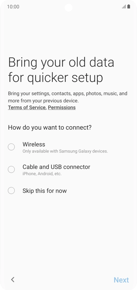 You can transfer the contents of another phone to your phone when it's activated for the first time and after a factory reset. When this screen is displayed, your phone is ready to transfer contents from another phone.