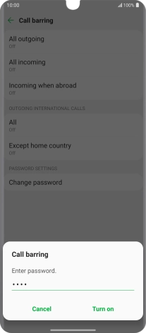 Key in your barring password and press Turn on. The default barring password is 0000.