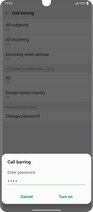 Key in your barring password and press Turn on. The default barring password is 0000.