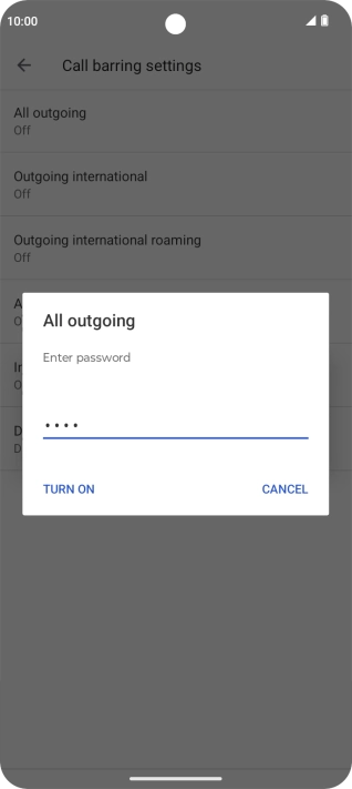 Key in your barring password and press TURN ON. The default barring password is 0000. Key in your barring password and press TURN ON. The default barring password is 0000.