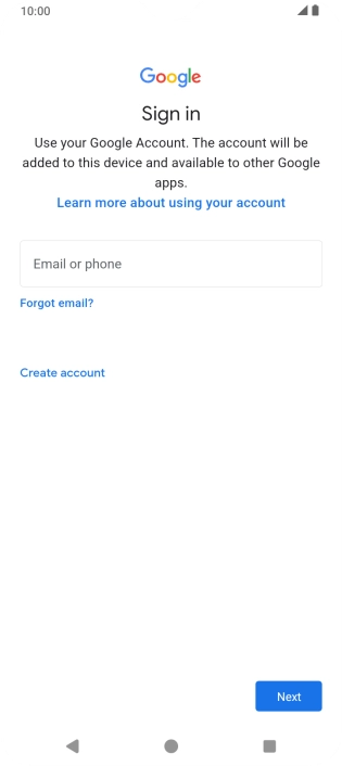 If you don't have a Google account, press Create account and follow the instructions on the screen to create an account.