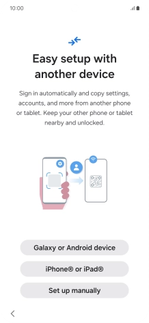 Press the required setting to transfer content from another device or press Set up manually.