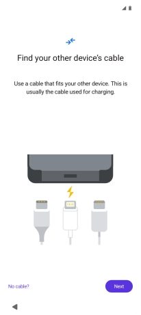 If you have a cable which can connect the two phones, insert the cable and follow the instructions on the screen to transfer content to your phone. If you don’t have a cable, press No cable?.