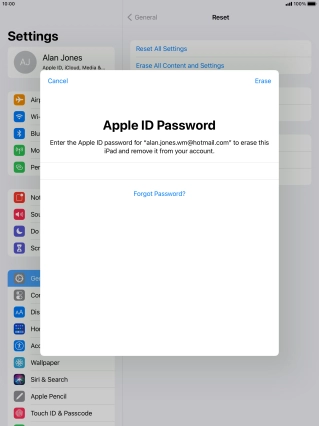 Key in the password for your Apple ID and press Erase. Wait a moment while the factory default settings are restored. Follow the instructions on the screen to set up your tablet and prepare it for use.