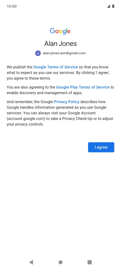 Press I agree and follow the instructions on the screen to select settings for your Google account.