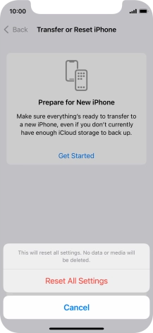 Press Reset All Settings. Wait a moment while the factory default settings are restored. Follow the instructions on the screen to set up your phone and prepare it for use.