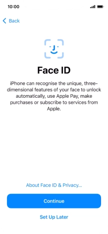 Follow the instructions on the screen to turn on use of Face ID or press Set Up Later.