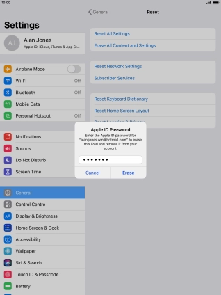 Key in the password for your Apple ID and press Erase. Wait a moment while the factory default settings are restored. Follow the instructions on the screen to set up your tablet and prepare it for use. Key in the password for your Apple ID and press Erase. Wait a moment while the factory default settings are restored. Follow the instructions on the screen to set up your tablet and prepare it for use.