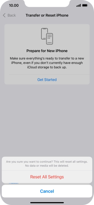 Press Reset All Settings. Wait a moment while the factory default settings are restored. Follow the instructions on the screen to set up your phone and prepare it for use.