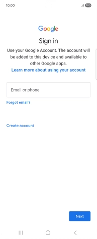 If you don't have a Google account, press Create account and follow the instructions on the screen to create an account. If you don't have a Google account, press Create account and follow the instructions on the screen to create an account.