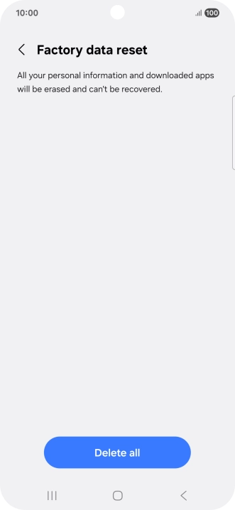 Press Delete all. Wait a moment while the factory default settings are restored. Follow the instructions on the screen to set up your phone and prepare it for use.