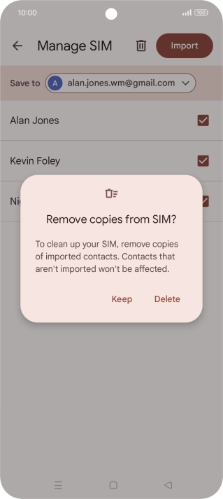 If you want to keep the copied contacts on your SIM, press Keep.