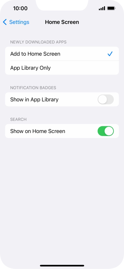 To add new downloaded apps to both the home screen and App Library, press Add to Home Screen.
