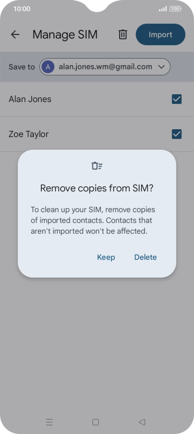 If you want to keep the copied contacts on your SIM, press Keep.