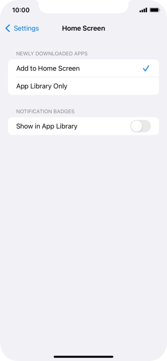 To add new downloaded apps to both the home screen and App Library, press Add to Home Screen.