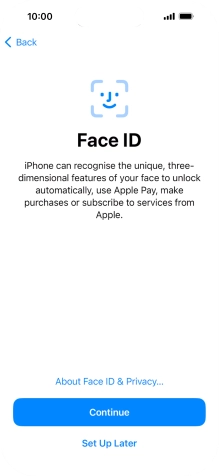Follow the instructions on the screen to turn on use of Face ID or press Set Up Later.