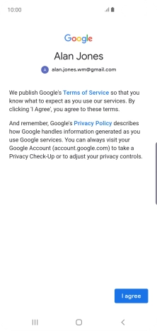 Press I agree and follow the instructions on the screen to select settings for your Google account.