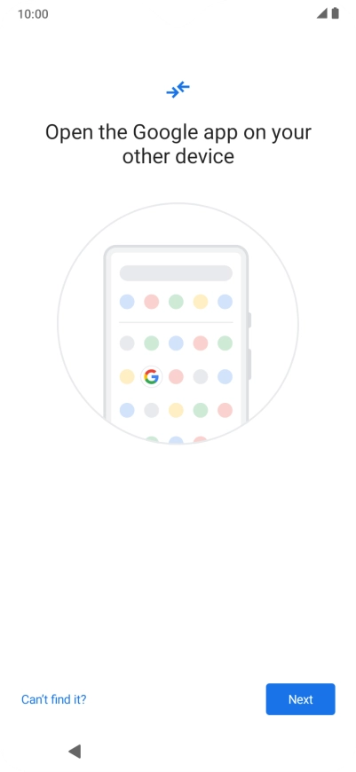 Follow the instructions on the screen to transfer content from another phone.