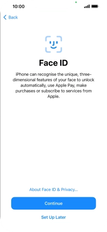 Follow the instructions on the screen to turn on use of Face ID or press Set Up Later.