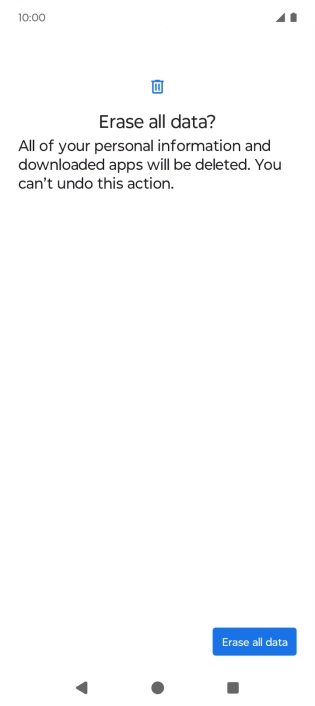 Press Erase all data. Wait a moment while the factory default settings are restored. Follow the instructions on the screen to set up your phone and prepare it for use.