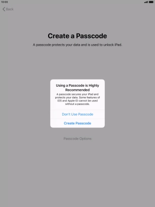 If you turn off the function, press Don't Use Passcode.