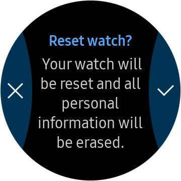 Press the confirm icon. Wait a moment while the factory default settings are restored. Follow the instructions on the screen to set up your smartwatch and prepare it for use. Press the confirm icon. Wait a moment while the factory default settings are restored. Follow the instructions on the screen to set up your smartwatch and prepare it for use.