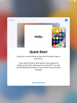 Follow the instructions on the screen to transfer content from another device running iOS 11 or later or press Set Up Manually.