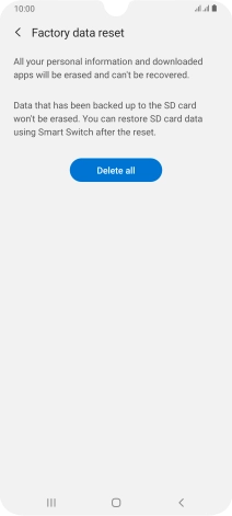 Press Delete all. Wait a moment while the factory default settings are restored. Follow the instructions on the screen to set up your phone and prepare it for use.
