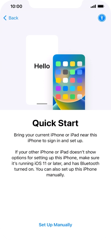 Follow the instructions on the screen to transfer content from another device running iOS 11 or later or press Set Up Manually.