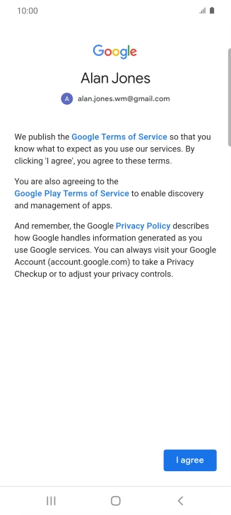 Press I agree and follow the instructions on the screen to select settings for your Google account.