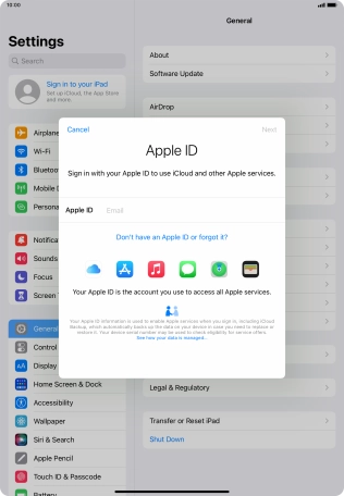 If you don t have an Apple ID, press Don't have an Apple ID or forgot it? and follow the instructions on the screen to create an Apple ID.