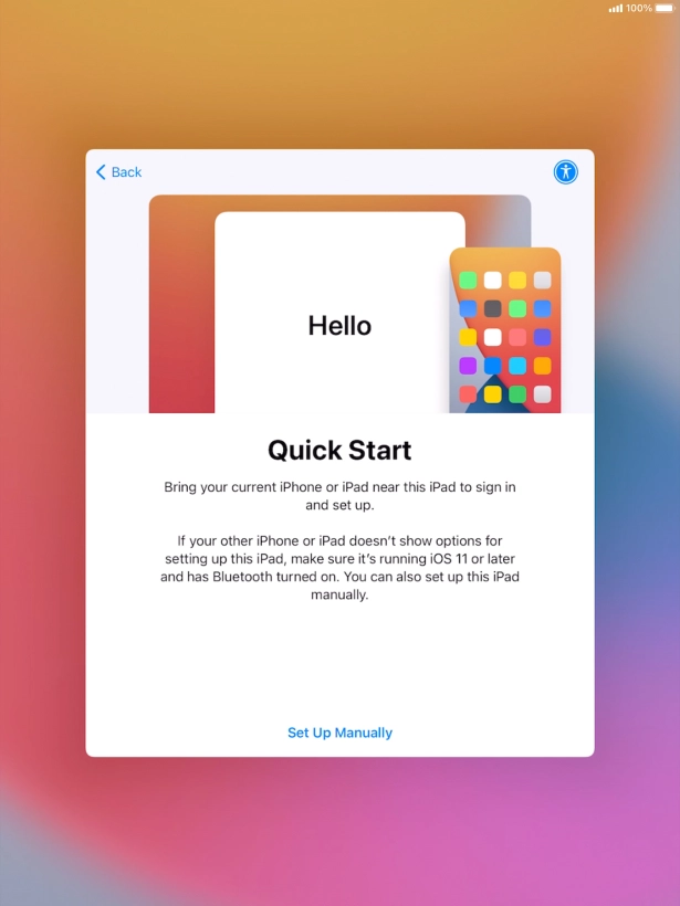 Follow the instructions on the screen to transfer content from another device running iOS 11 or later or press Set Up Manually.