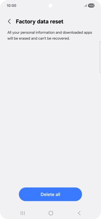 Press Delete all. Wait a moment while the factory default settings are restored. Follow the instructions on the screen to set up your phone and prepare it for use.
