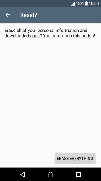 Press ERASE EVERYTHING. Wait a moment while the factory default settings are restored. 
Follow the instructions on the screen to set up your phone and prepare it for use.