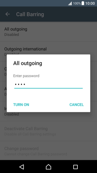 Key in your barring password and press TURN ON. The default barring password is 0000. Key in your barring password and press TURN ON. The default barring password is 0000.