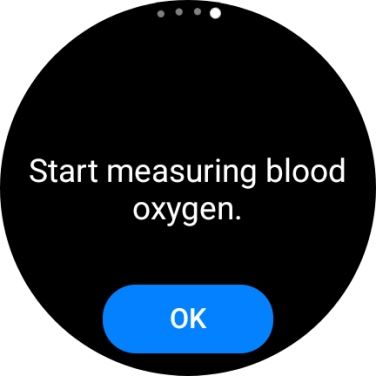 Press OK and wait while your smartwatch measures your blood oxygen level.