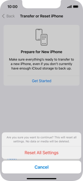 Press Reset All Settings. Wait a moment while the factory default settings are restored. Follow the instructions on the screen to set up your phone and prepare it for use.