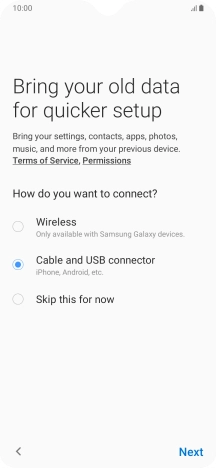 Press Next and follow the instructions on the screen to transfer content from another phone.