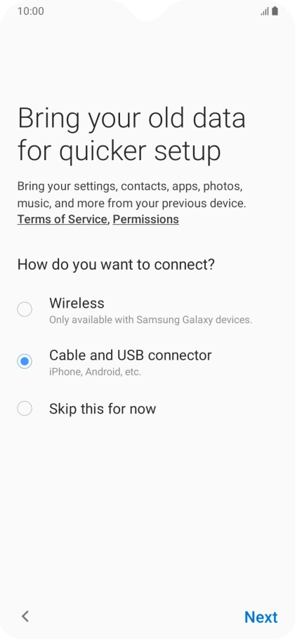 Press Next and follow the instructions on the screen to transfer content from another phone.